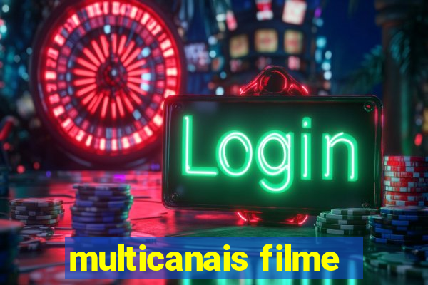 multicanais filme